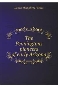 The Penningtons pioneers of early Arizona