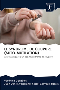 Le Syndrome de Coupure (Auto-Mutilation)