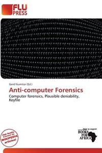 Anti-Computer Forensics