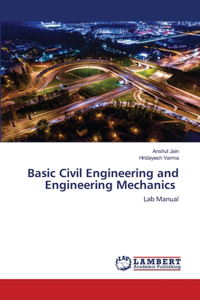 Basic Civil Engineering and Engineering Mechanics