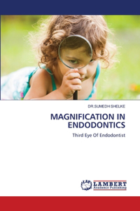 Magnification in Endodontics