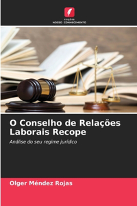 O Conselho de Relações Laborais Recope