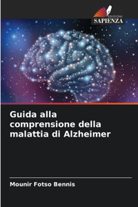 Guida alla comprensione della malattia di Alzheimer