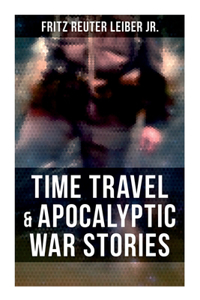 Time Travel & Apocalyptic War Stories