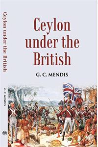 Ceylon under the British (Third revised edition)