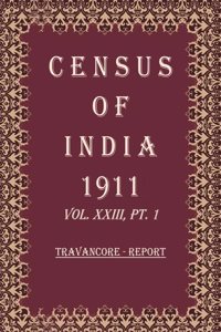 Census Of India 1911: Travancore - Imperial Tables Volume Book 41 Vol. XXIII, Pt. 2