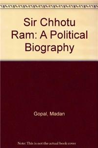 Sir Chhotu RamA Political Biography