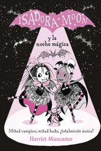 Isadora Moon y la noche mágica / Isadora Moon Puts on a Show