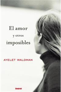 El Amor y Otros Imposibles