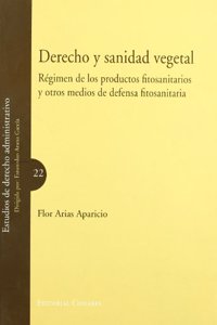 Derecho y sanidad vegetal : regimen de los productos fitosanitarios y otros medios de defensa fitosanitaria
