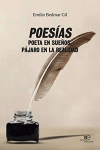 Poesias: Poeta en Suenos, Pajaro en la Realidad