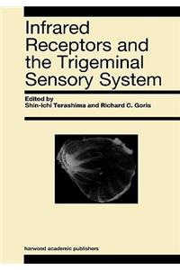 Infrared Receptors and the Trigeminal Sensory System