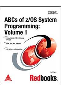 ABCs of z/OS System Programming: Volume 1