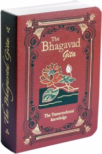 The Bhagwad Gita : The Transcendental Knowledge
