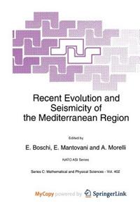 Recent Evolution and Seismicity of the Mediterranean Region