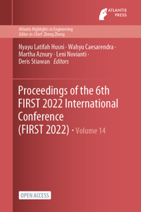 Proceedings of the 6th FIRST 2022 International Conference (FIRST 2022)