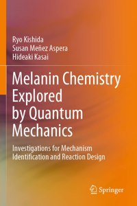 Melanin Chemistry Explored by Quantum Mechanics