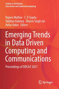 Emerging Trends in Data Driven Computing and Communications