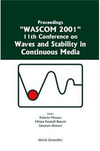 Waves and Stability in Continuous Media - Proceedings of the 11th Conference on Wascom 2001