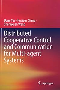Distributed Cooperative Control and Communication for Multi-Agent Systems