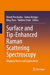 Surface and Tip-Enhanced Raman Scattering Spectroscopy: Bridging Theory and Applications