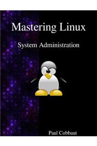 Mastering Linux - System Administration