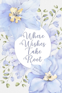 Where Wishes Take Root