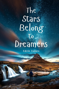 The Stars Belong to Dreamers