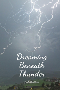 Dreaming Beneath Thunder