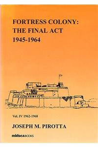 Fortress Colony: The Final ACT 1945-1964