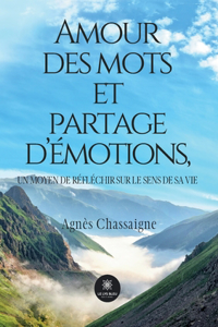 Amour des mots et partage d'émotions, un moyen de réfléchir sur le sens de sa vie