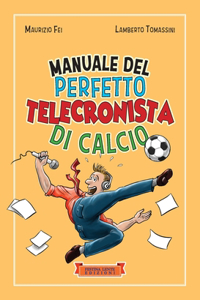 Manuale del perfetto telecronista di calcio