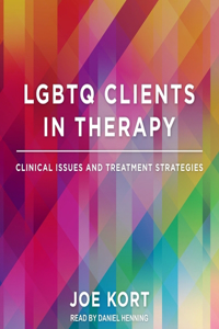 LGBTQ Clients in Therapy Lib/E