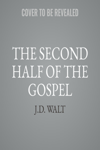 The Second Half of the Gospel