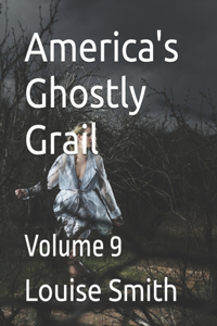 America's Ghostly Grail