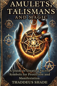 Amulets, Talismans, and Magic