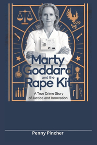 Marty Goddard and the Rape Kit