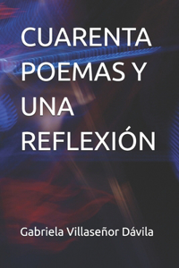 Cuarenta Poemas Y Una Reflexión