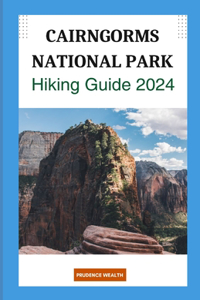 Cairngorms National Park Hiking Guide 2024