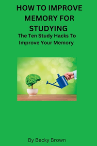 How to Improve Memory for Studying