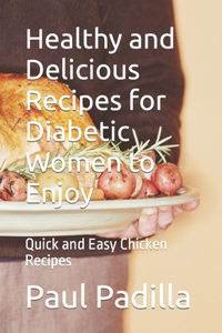Healthy and Delicious Recipes for Diabetic Women to Enjoy