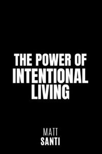 The Power of Intentional Living