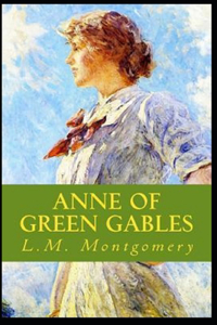 Anne of Green Gables by Lucy Maud Montgomery illustrated edition