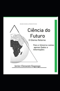 Ciência do futuro, o retorno eterno