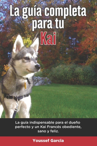 La Guía Completa Para Tu Kai