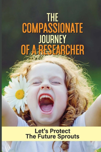 The Compassionate Journey Of A Researcher