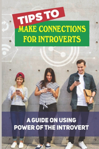 Tips To Make Connections For Introverts