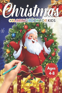 Christmas Coloring Book for Kids Ages 4-8: Cute Children's Christmas Gift or Present for Toddlers & Kids - Beautiful Pages to Color with Santa Claus, Reindeer, Snowmen (Animals) Fun, Easy, an