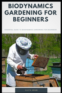 Biodynamics Gardening For Beginners