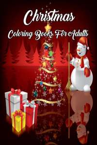 Christmas Coloring Books For Adults: Adult Coloring Book New and Expanded Editions, 50 Unique Designs, Ornaments, Christmas Trees, Wreaths, and More